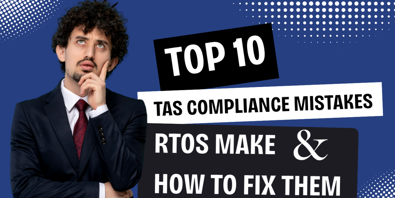 Top 10 TAS compliance mistakes RTOs make and how to fix them