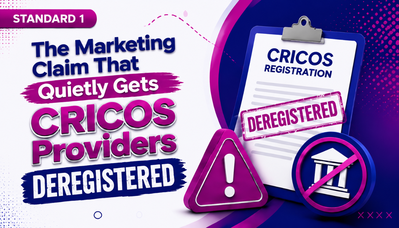 The Marketing Claim That Quietly Gets CRICOS Providers Deregistered